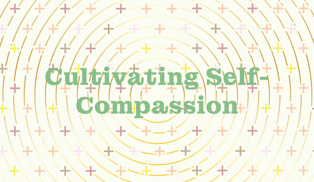Cultivating Self-Compassion