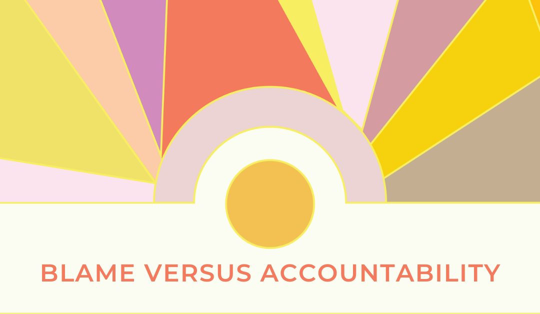 Blame vs. Accountability: The Energy of Truth and Ownership